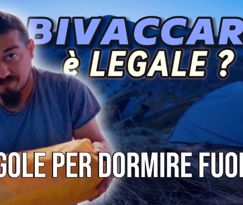 Come BIVACCARE liberamente e LEGALMENTE in ITALIA